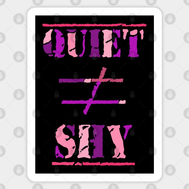 Quiet Does Not Equal Shy. Quote for Calm, Confident Introverts. (Purple and Pink on Black) Sticker by Art By LM Designs 